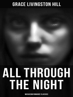 cover image of All Through the Night (Musaicum Romance Classics)